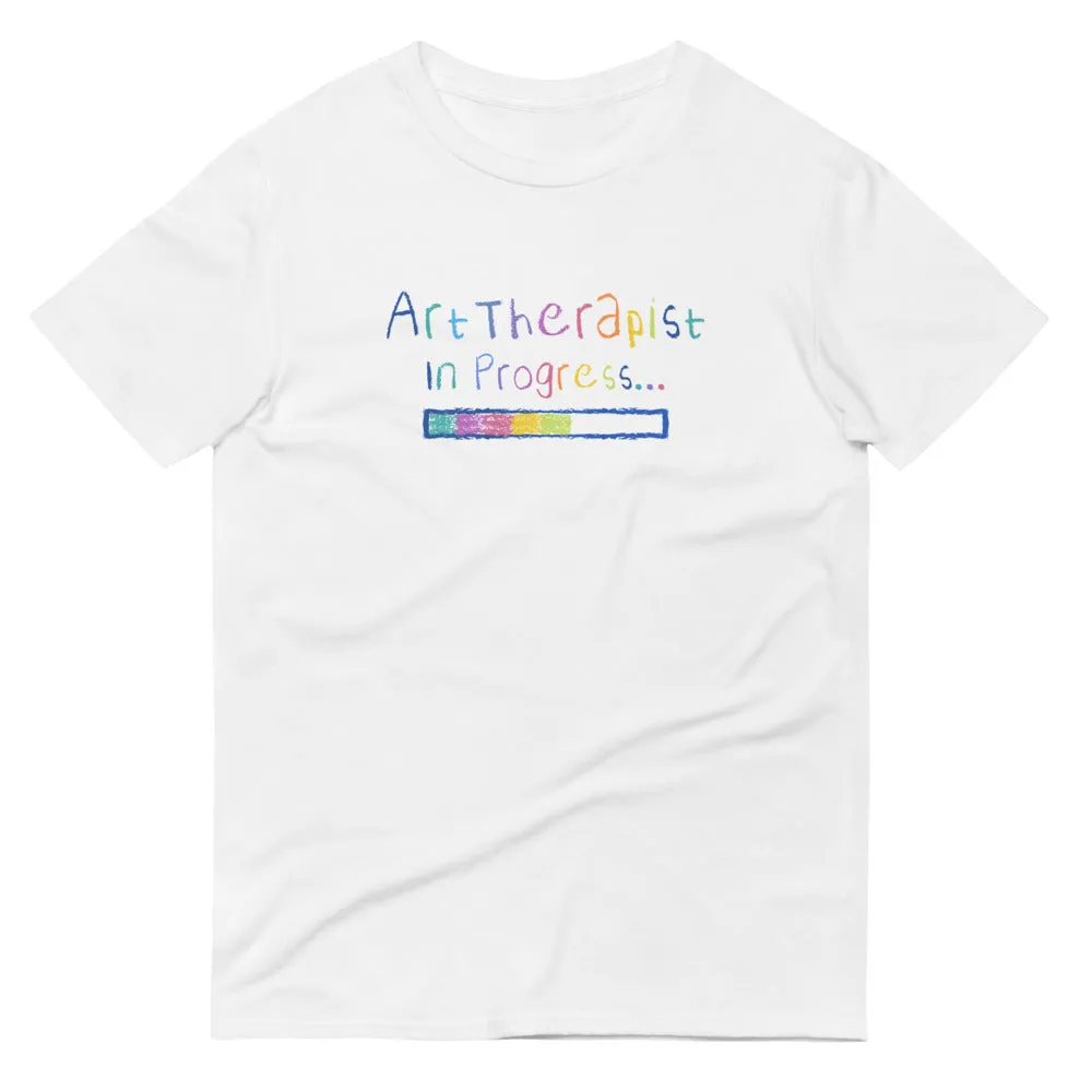 Art Therapist In Progress T-Shirt