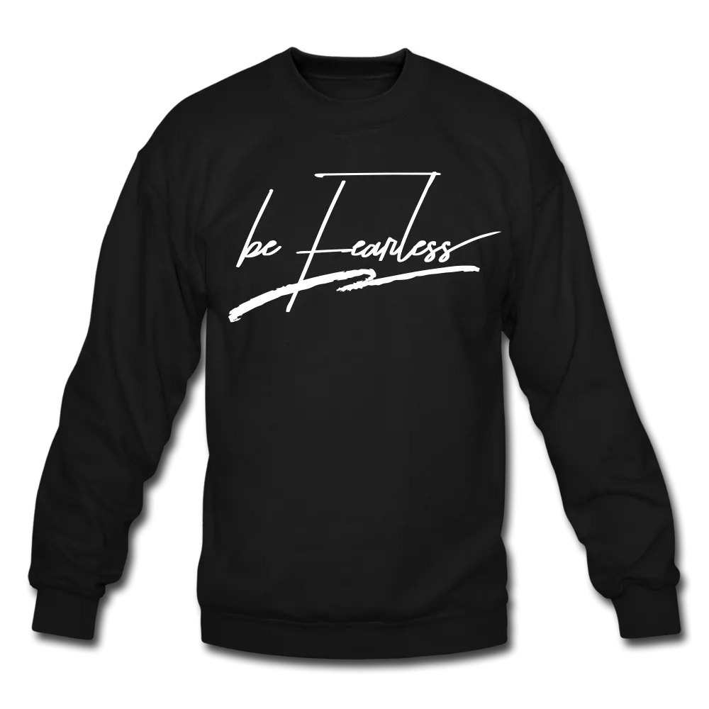 Be Fearless Crewneck Sweatshirt