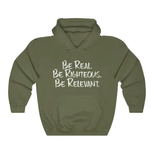 Be Real. Be Righteous. Be Relevant HOODIE (Military Green, Unisex)
