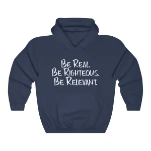 Be Real. Be Righteous. Be Relevant HOODIE (Navy, Unisex)