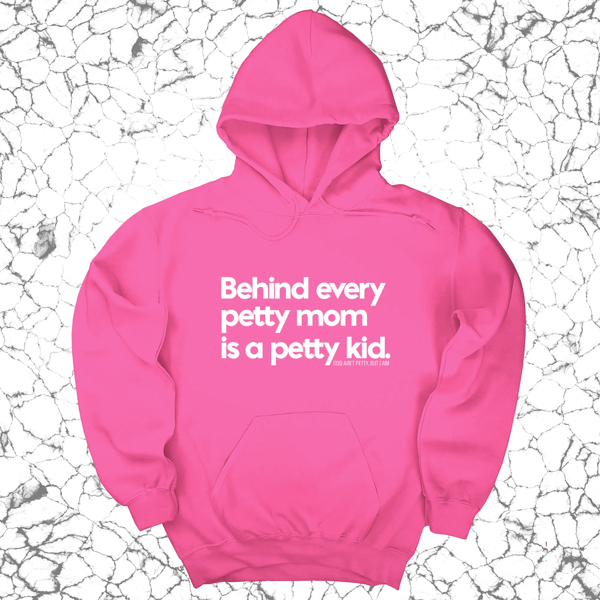 Behind every petty mom is a petty kid Unisex Hoodie
