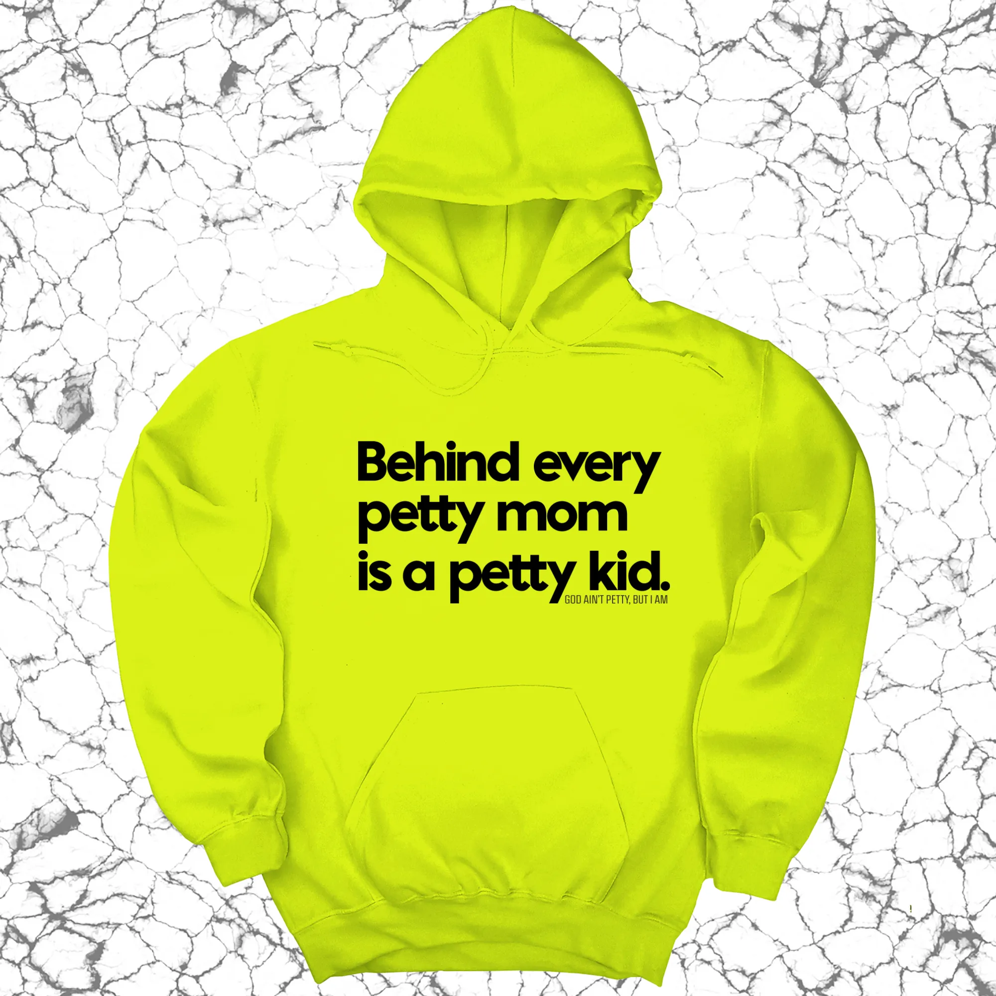 Behind every petty mom is a petty kid Unisex Hoodie