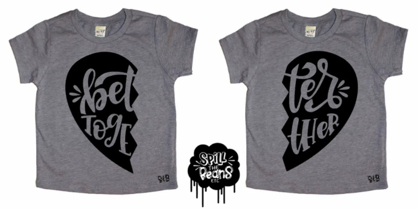 Better Together Matching Kid's Tees Or Bodysuits
