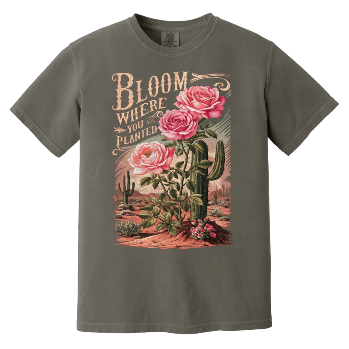 Bloom Where You Are Planted T-Shirt – Comfort Colors | Cactus Graphic Tee | Inspirational Quote Apparel