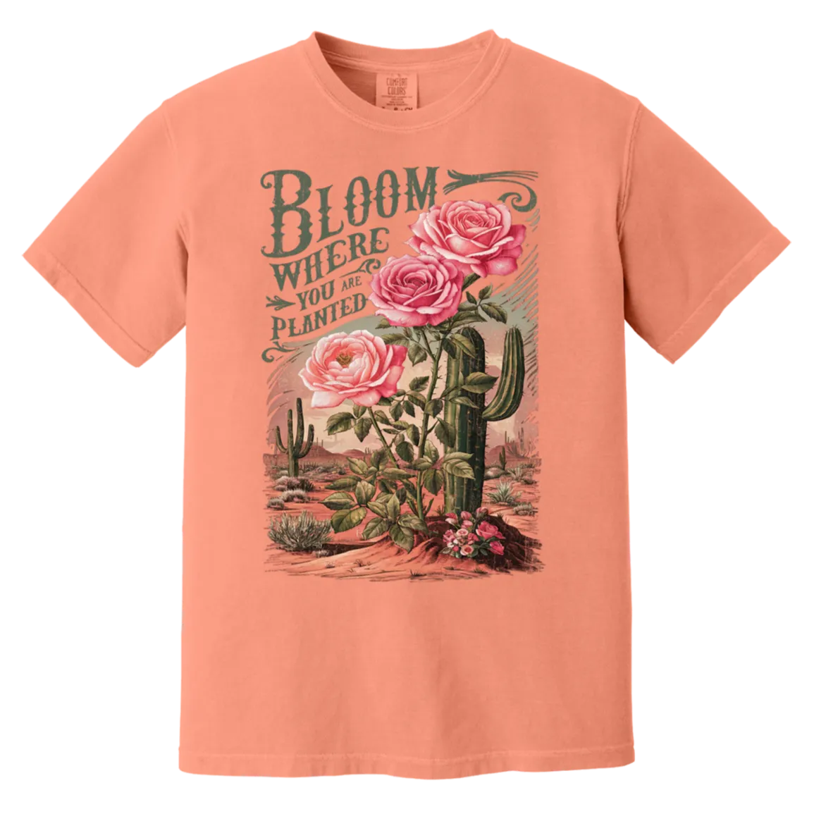 Bloom Where You Are Planted T-Shirt – Comfort Colors | Cactus Graphic Tee | Inspirational Quote Apparel