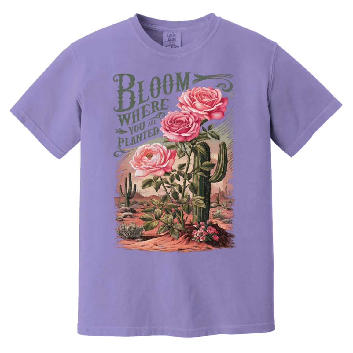 Bloom Where You Are Planted T-Shirt – Comfort Colors | Cactus Graphic Tee | Inspirational Quote Apparel