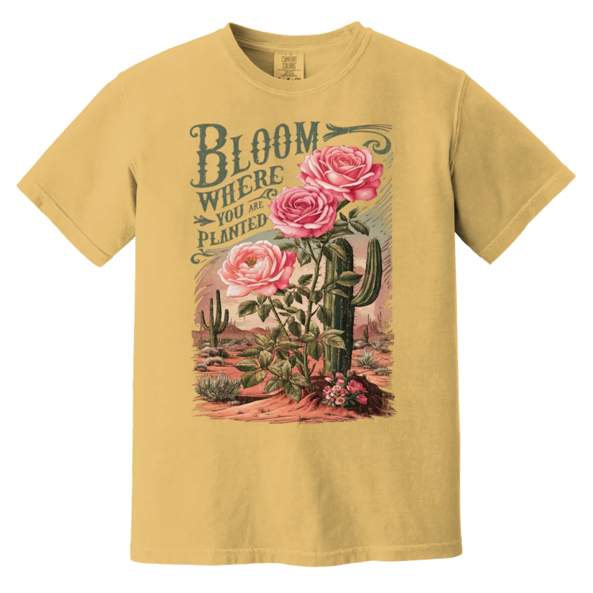 Bloom Where You Are Planted T-Shirt – Comfort Colors | Cactus Graphic Tee | Inspirational Quote Apparel