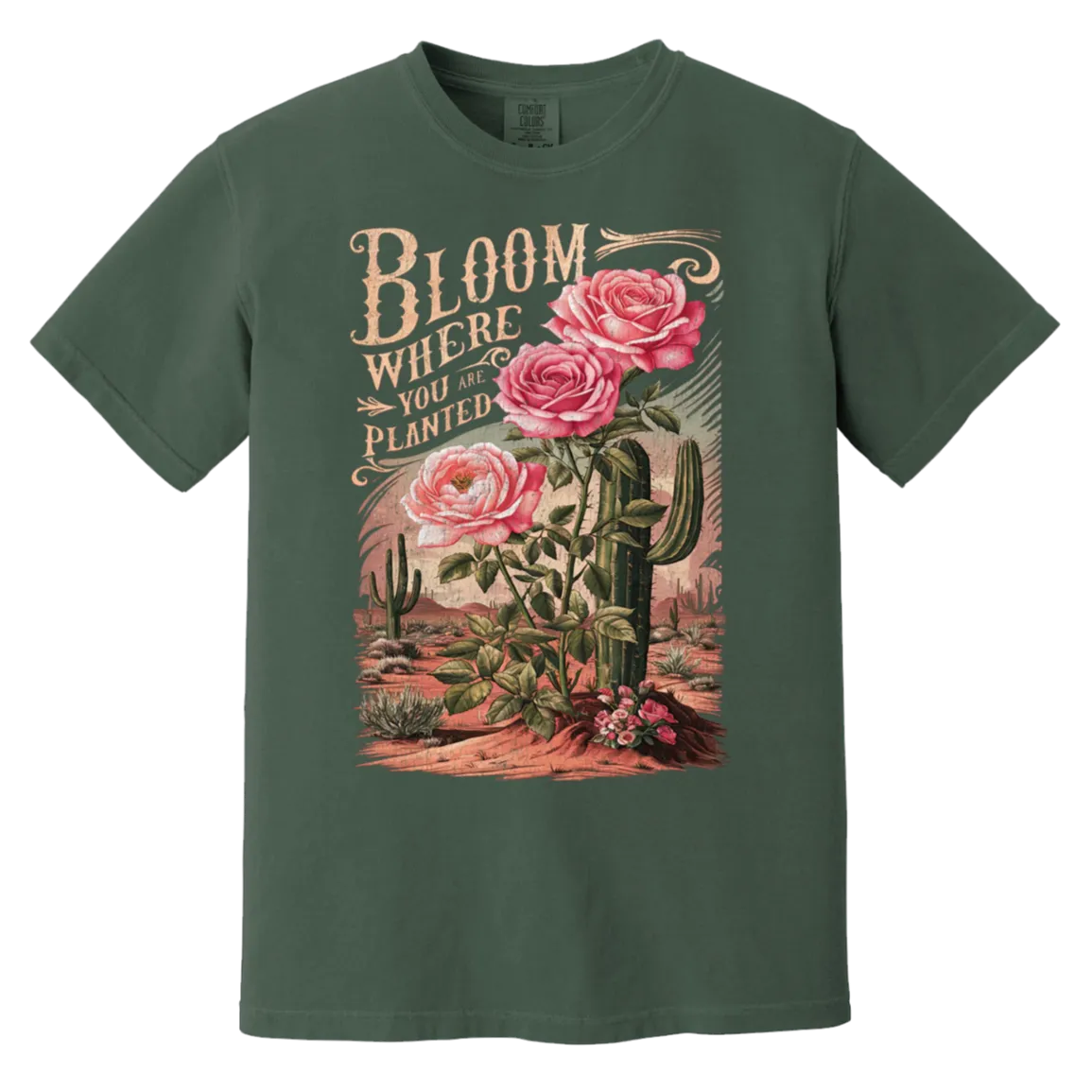 Bloom Where You Are Planted T-Shirt – Comfort Colors | Cactus Graphic Tee | Inspirational Quote Apparel