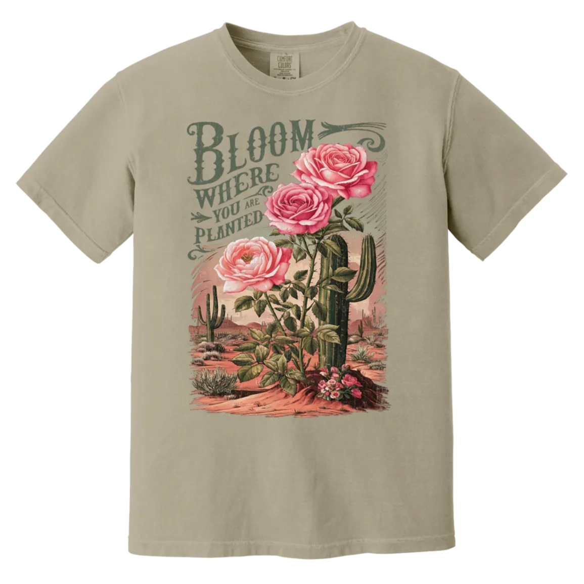 Bloom Where You Are Planted T-Shirt – Comfort Colors | Cactus Graphic Tee | Inspirational Quote Apparel