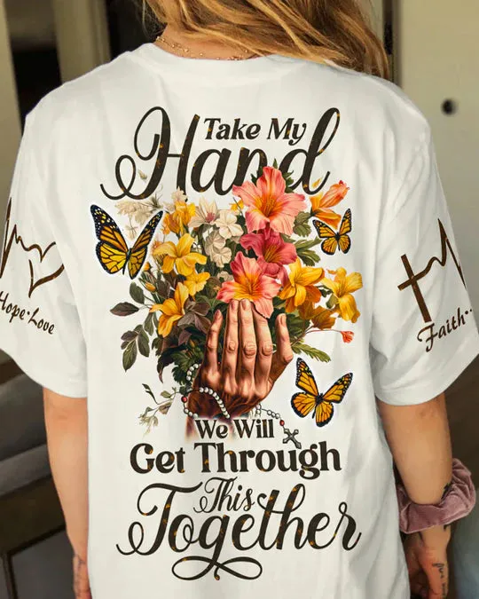 Christianartbag 3D T-Shirt For Women, Take My Hand Women's All Over Print Shirt, Christian Shirt, Faithful Fashion, 3D Printed Shirts for Christian Women
