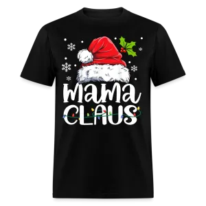 Christmas - Mama Claus - Family Shirts Men, Woman Christmas T Shirts