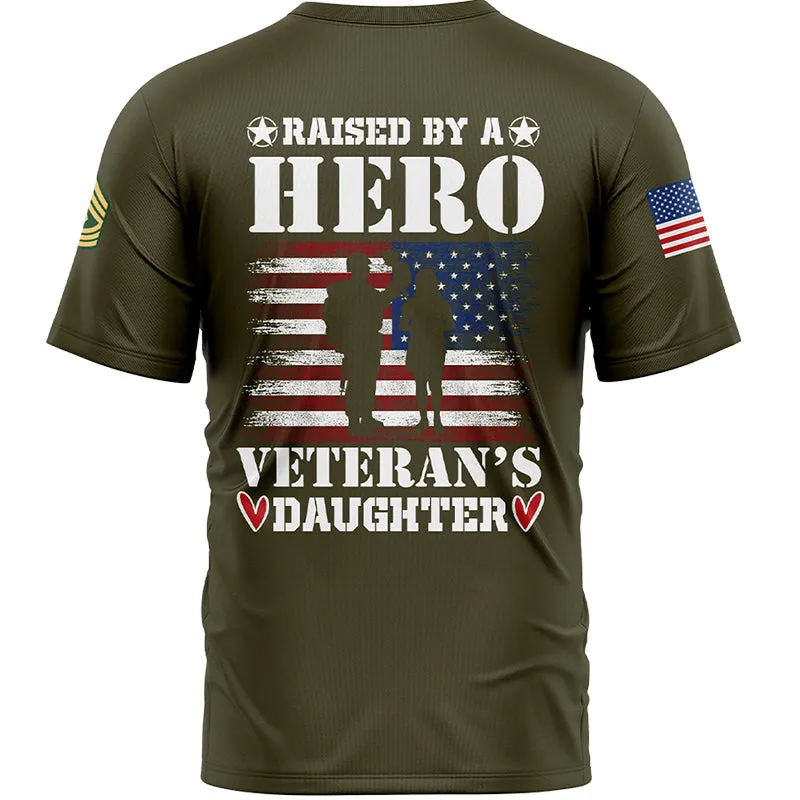 Custom Olive Raised By A Hero Veteran's Daughter 1776 Flag U.S Army Military Rank Name Veterans Day T-Shirt | Father's Day Gifts