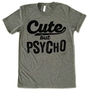 Cute But Psycho Shirt