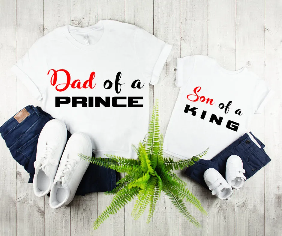 Dad of a Prince Mens Tee & Son of a King Toddler Tee Father Son Matching Shirts