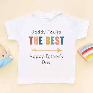Daddy You're The Best Toddler & Kids T Shirt