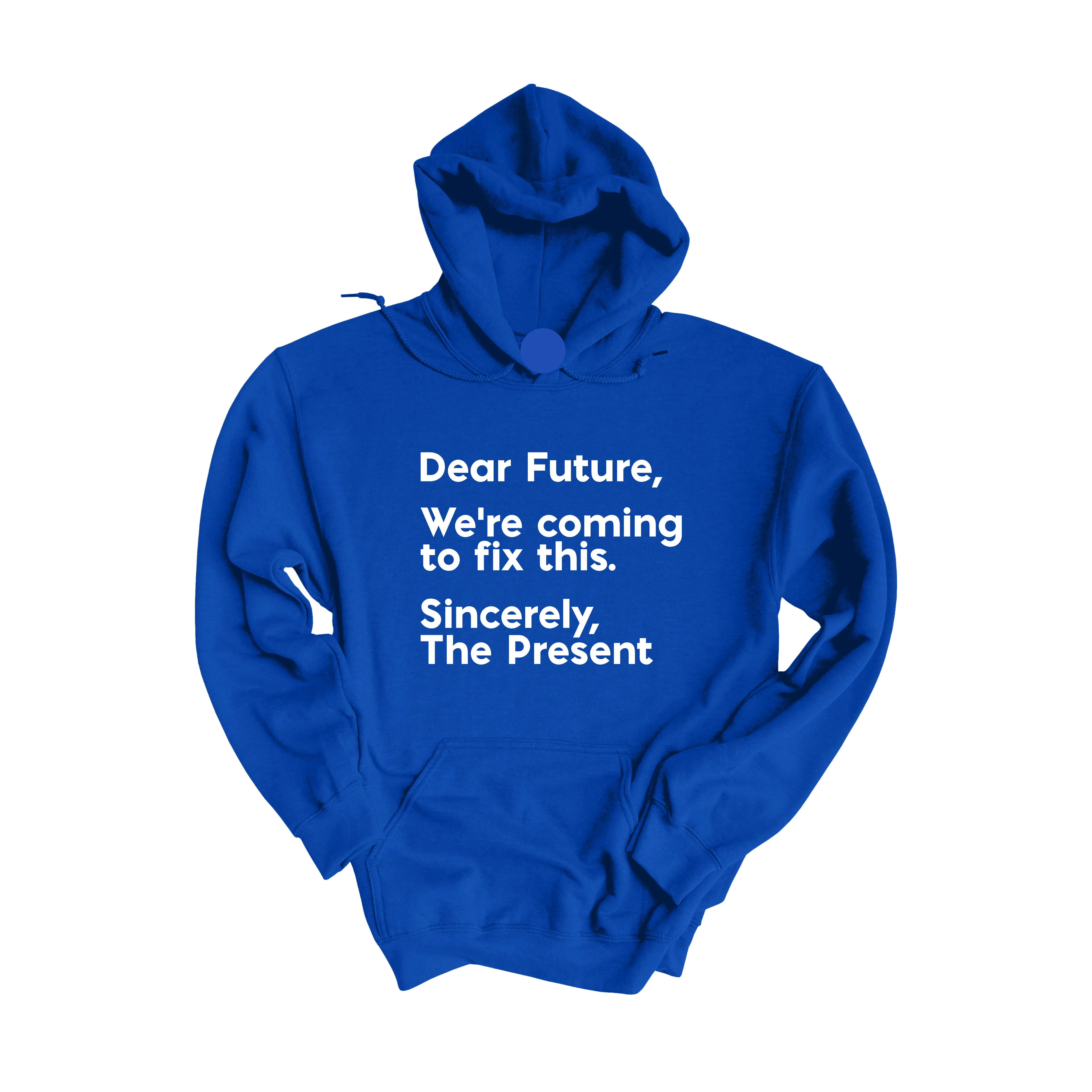 Dear Future We're Coming to Fix This Unisex Hoodie