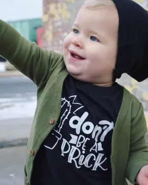 Don't Be A Prick Kid's Tee