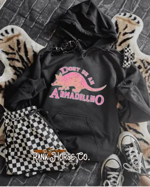 Don’t be an armadillHO Hoodie