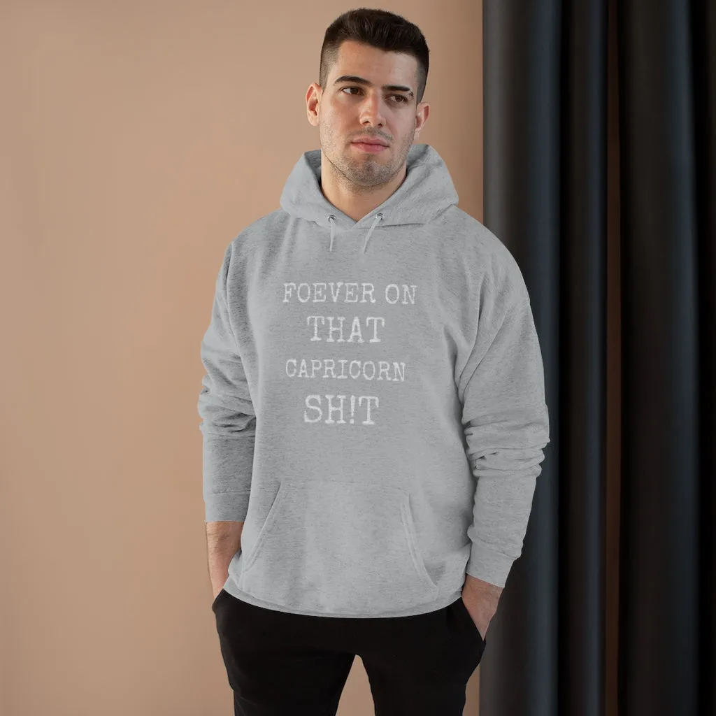 Forever on that Capricorn Sh!t - Hoodie - Unisex EcoSmart®