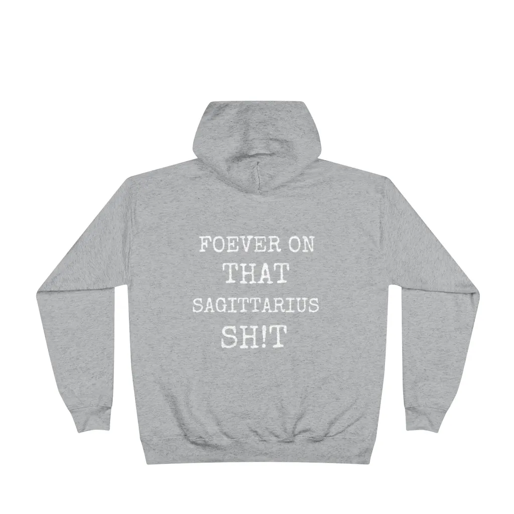 Forever on that Sagattarius Sh!t - Hoodie - Unisex EcoSmart®