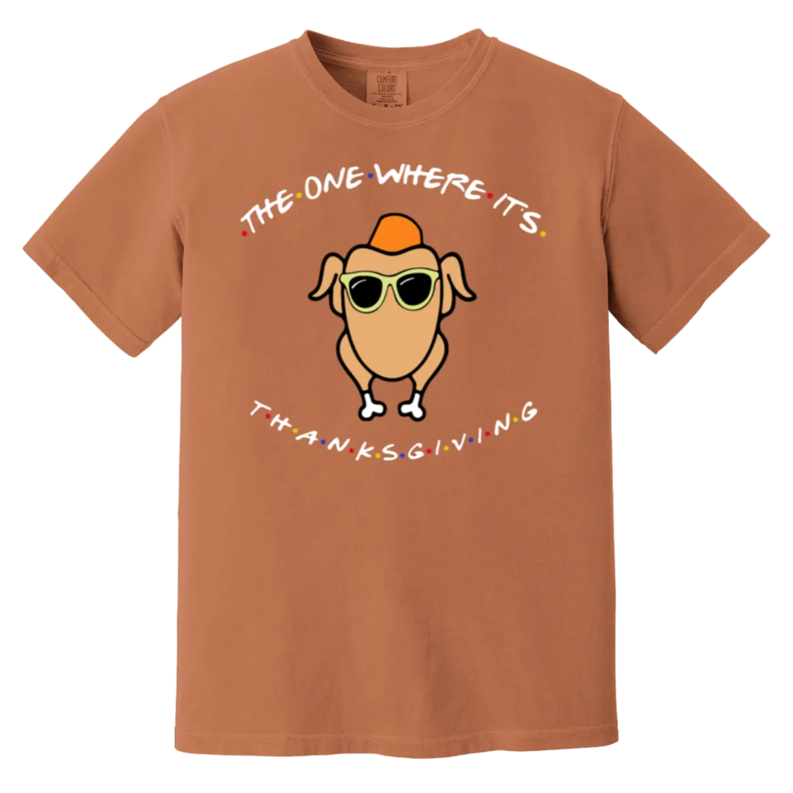 Friends The One Where It’s Thanksgiving Turkey Comfort Colors T-Shirt – Nostalgic Vibes for Thanksgiving and Fall!