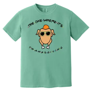 Friends The One Where It’s Thanksgiving Turkey Comfort Colors T-Shirt – Nostalgic Vibes for Thanksgiving and Fall!