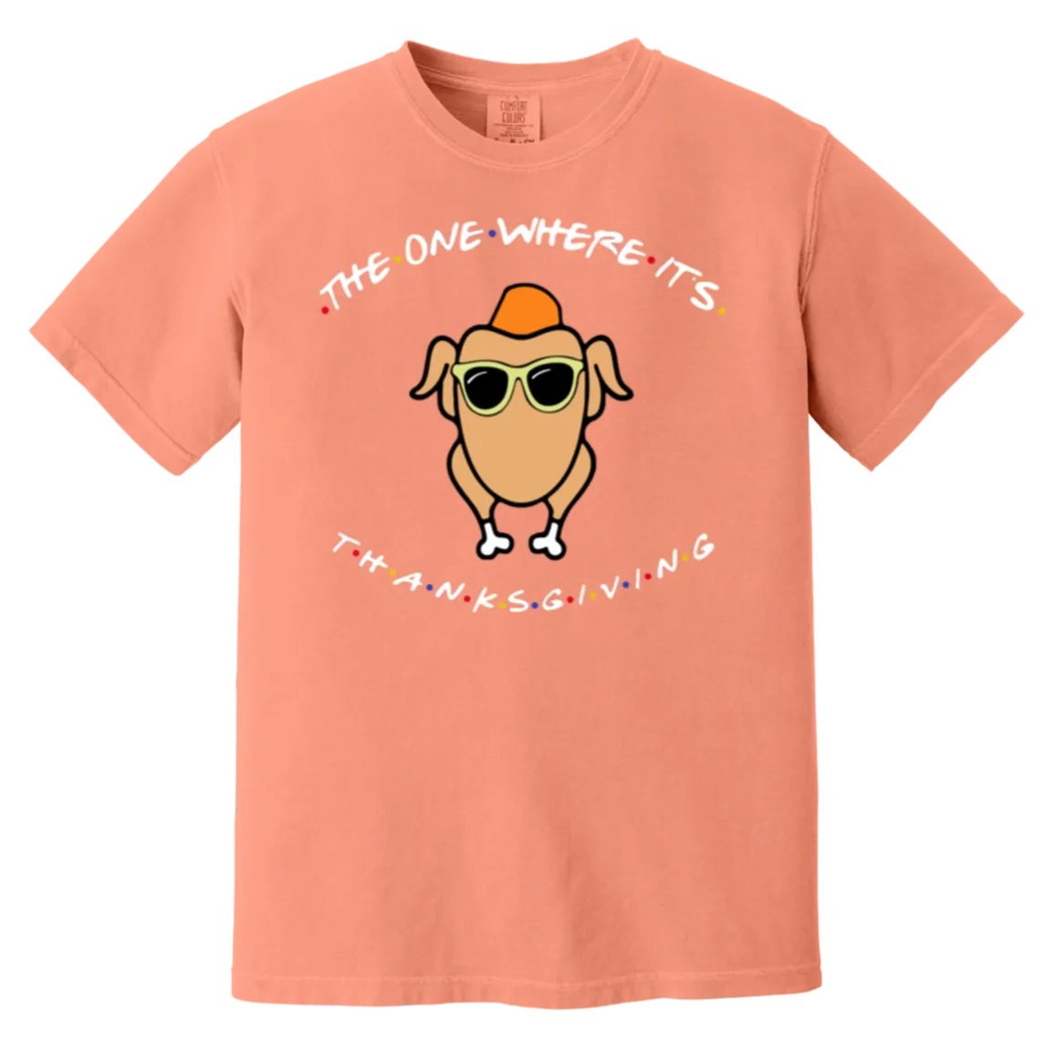 Friends The One Where It’s Thanksgiving Turkey Comfort Colors T-Shirt – Nostalgic Vibes for Thanksgiving and Fall!