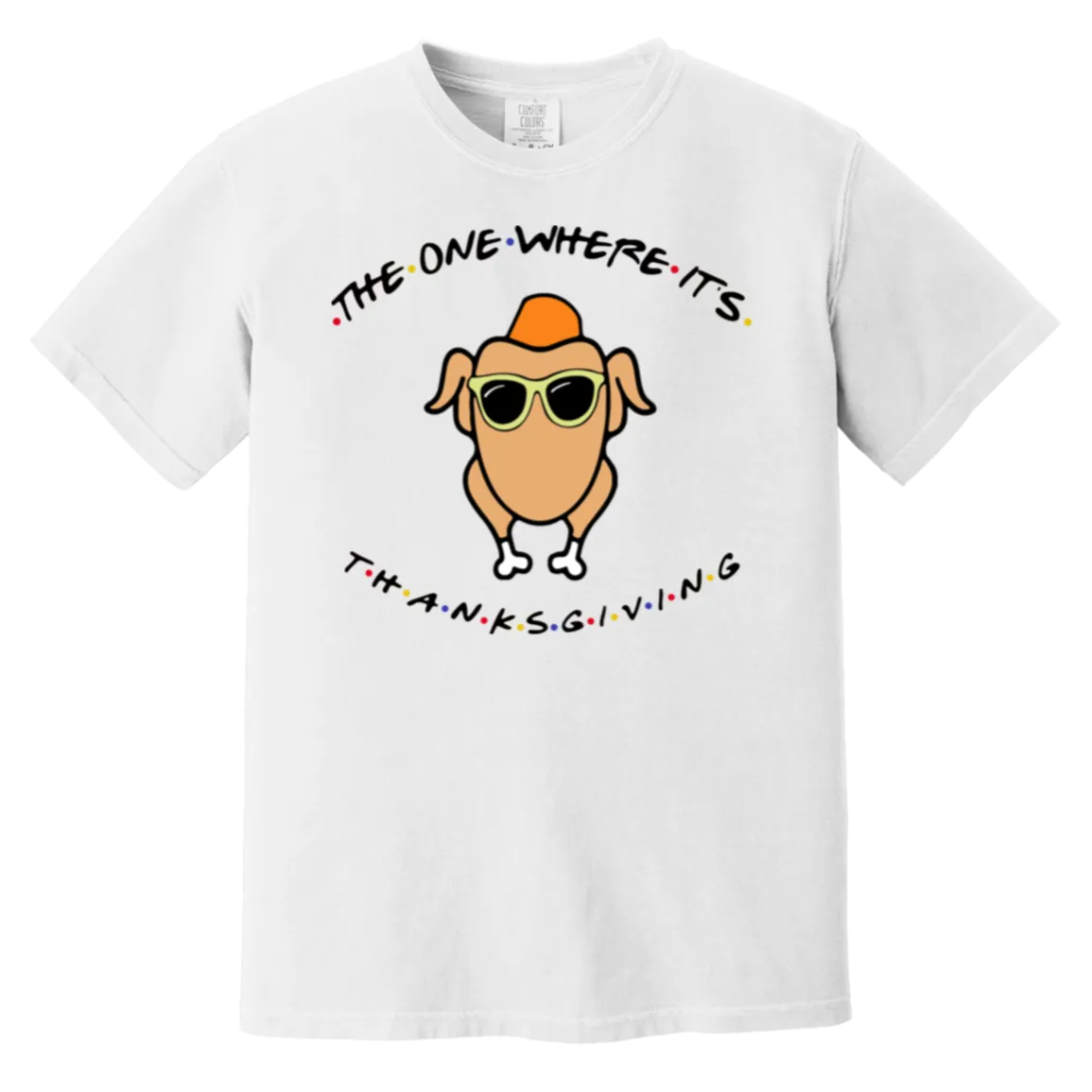 Friends The One Where It’s Thanksgiving Turkey Comfort Colors T-Shirt – Nostalgic Vibes for Thanksgiving and Fall!