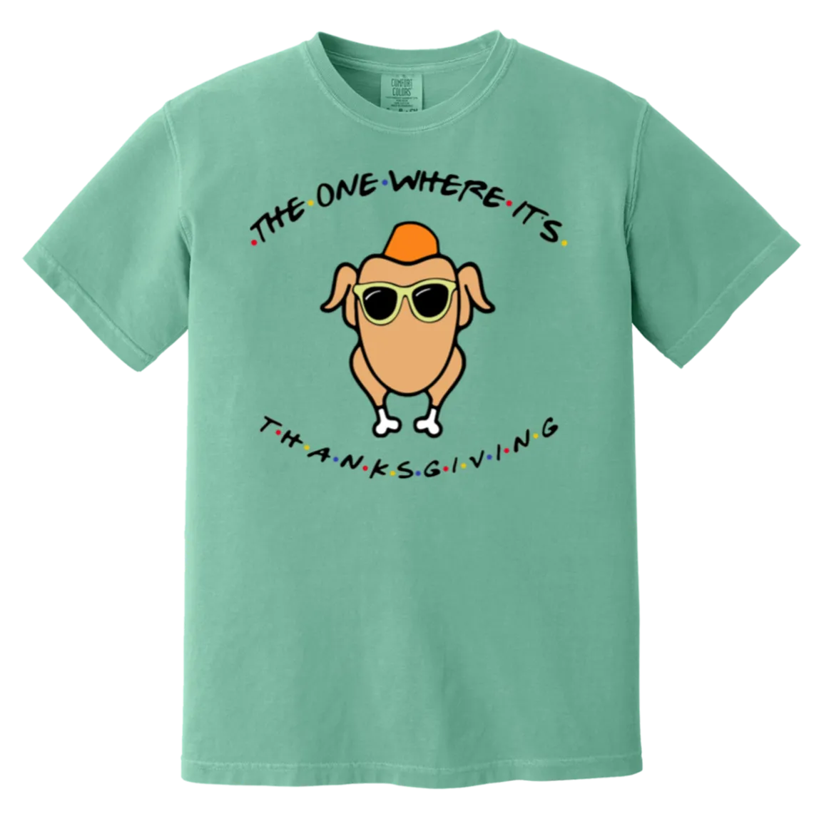 Friends The One Where It’s Thanksgiving Turkey Comfort Colors T-Shirt – Nostalgic Vibes for Thanksgiving and Fall!