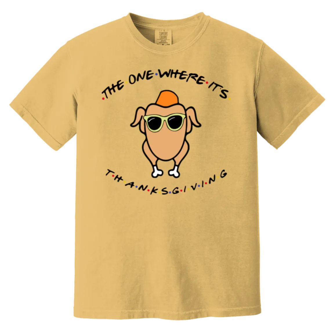 Friends The One Where It’s Thanksgiving Turkey Comfort Colors T-Shirt – Nostalgic Vibes for Thanksgiving and Fall!