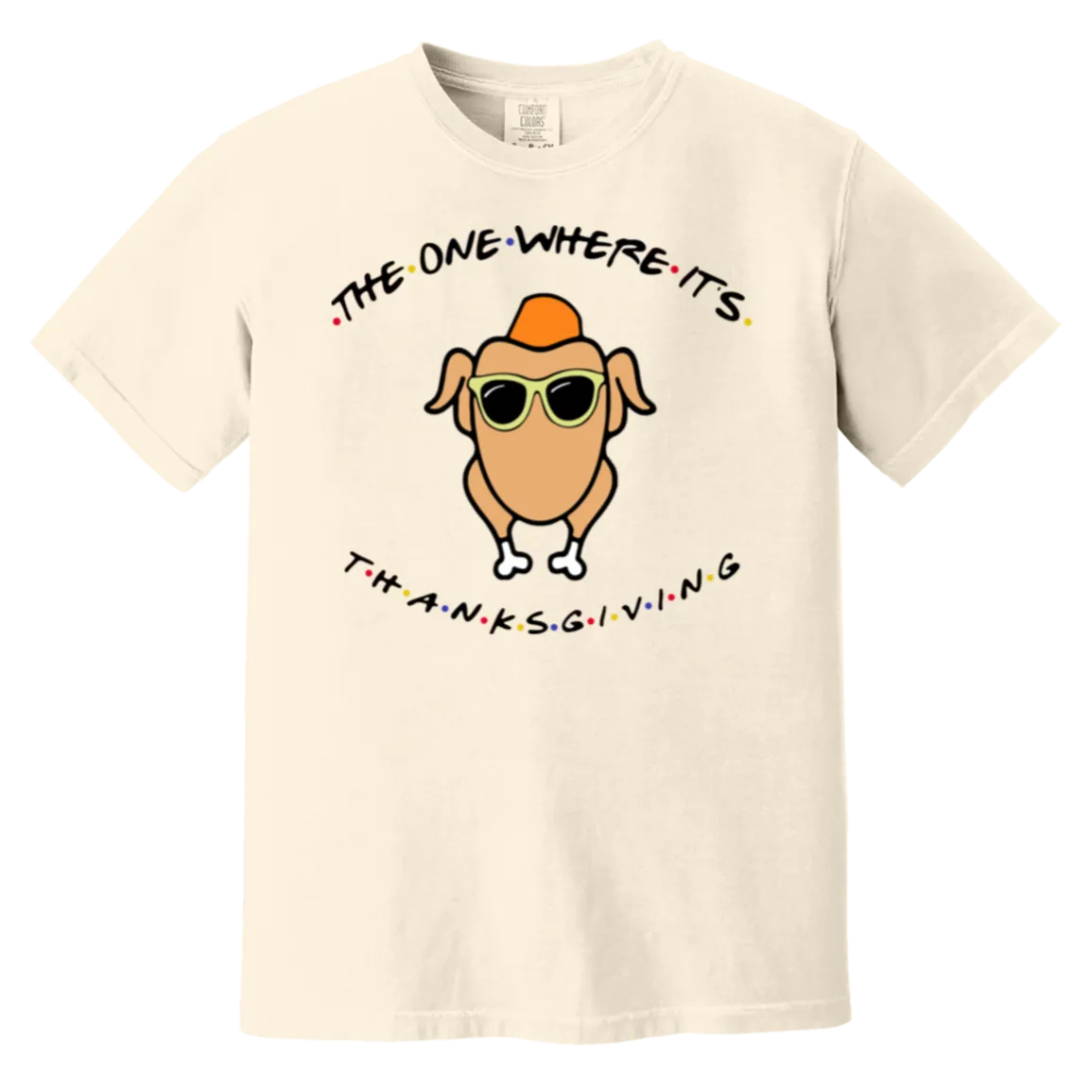 Friends The One Where It’s Thanksgiving Turkey Comfort Colors T-Shirt – Nostalgic Vibes for Thanksgiving and Fall!