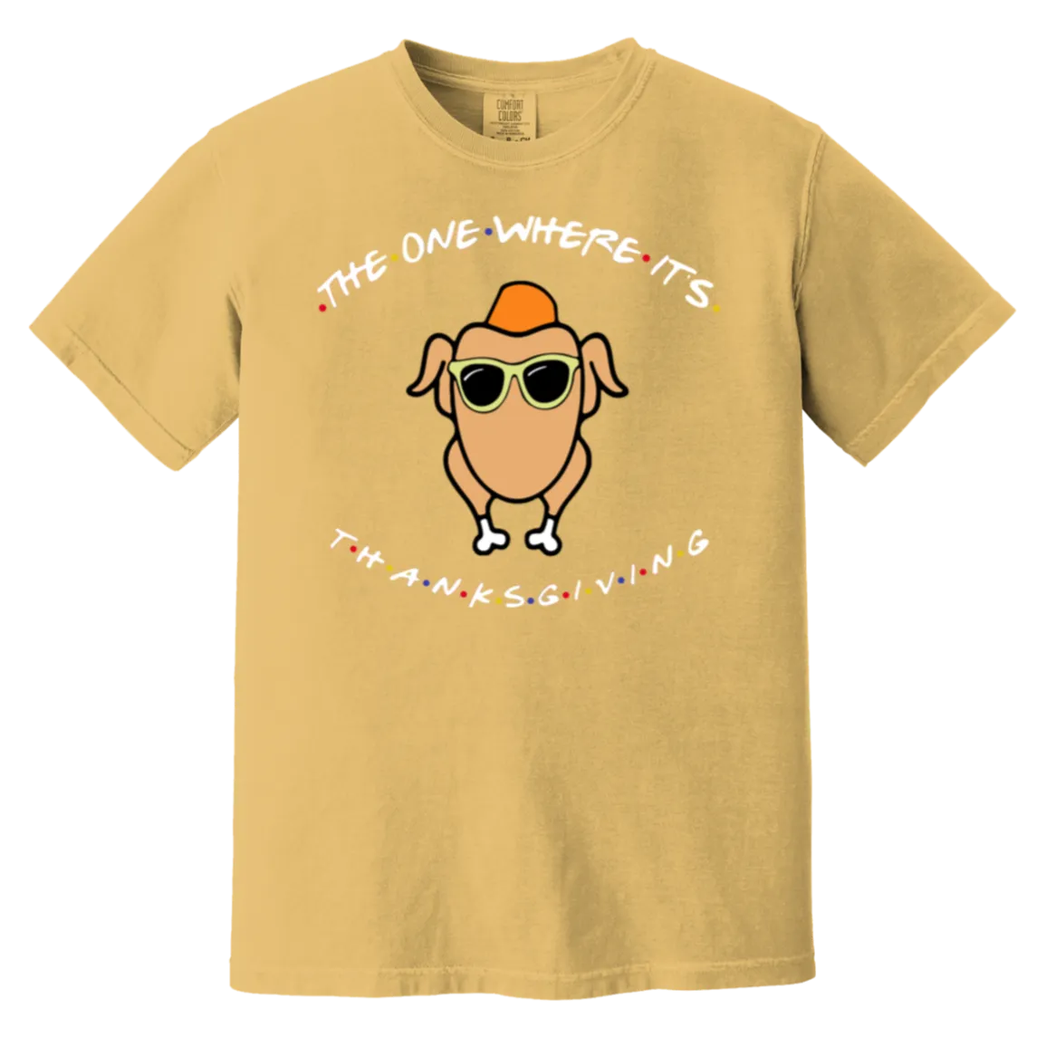 Friends The One Where It’s Thanksgiving Turkey Comfort Colors T-Shirt – Nostalgic Vibes for Thanksgiving and Fall!
