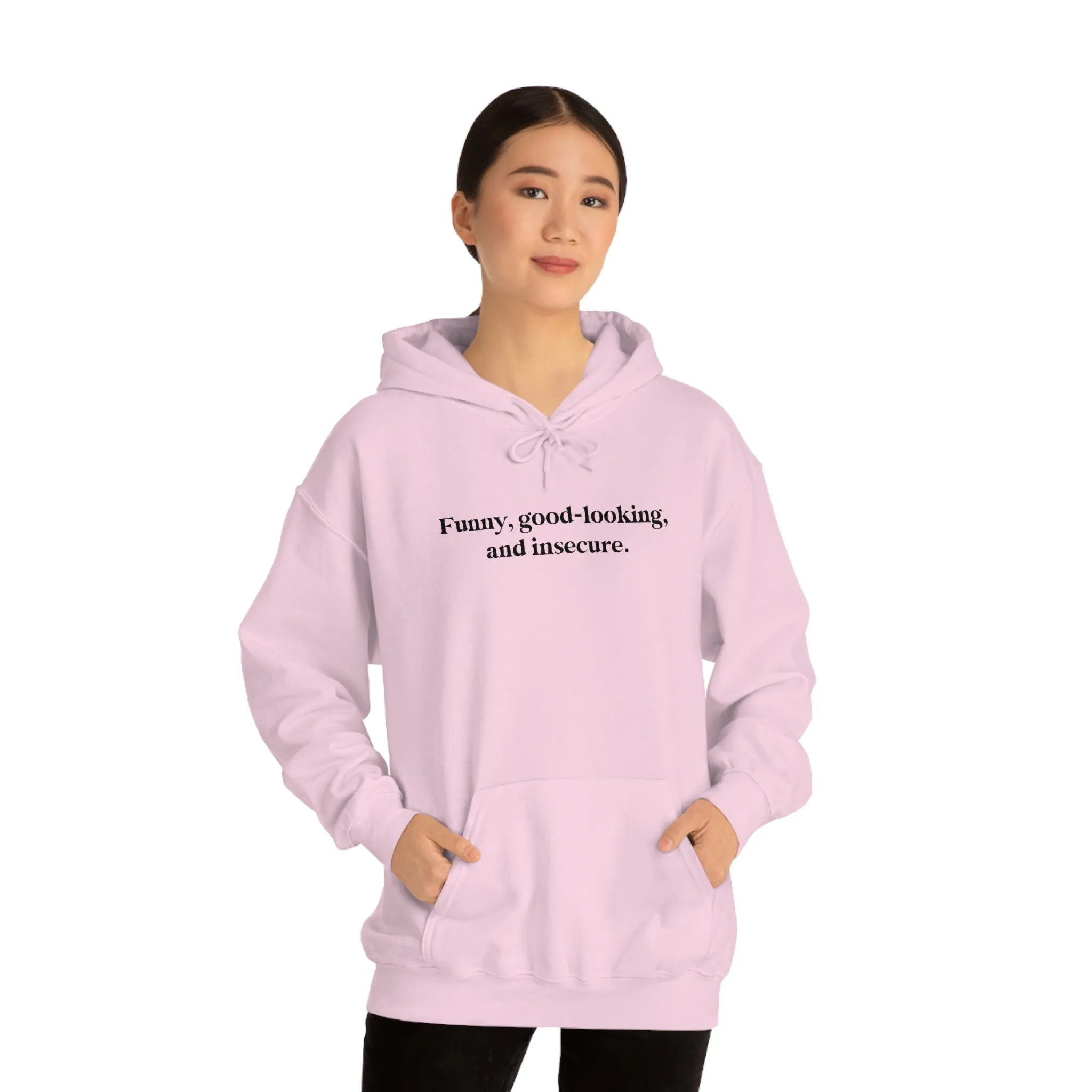 Funny, good looking, and insecure.