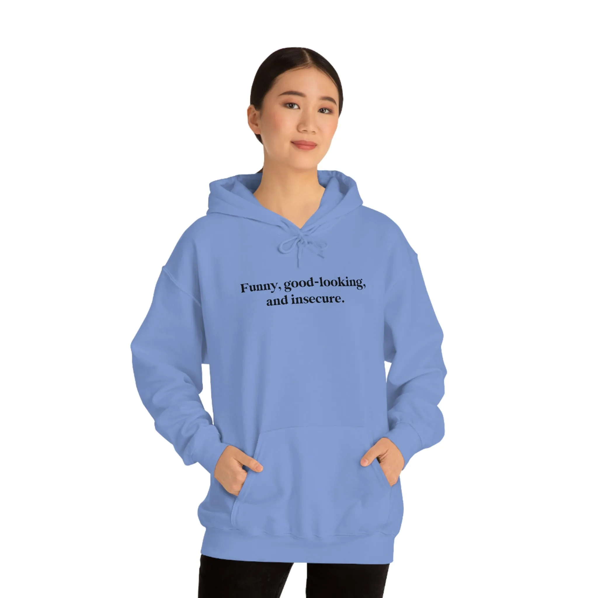 Funny, good looking, and insecure.
