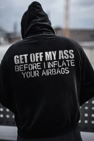 Get Off My Ass Before I Inflate Your Airbags Hoodies