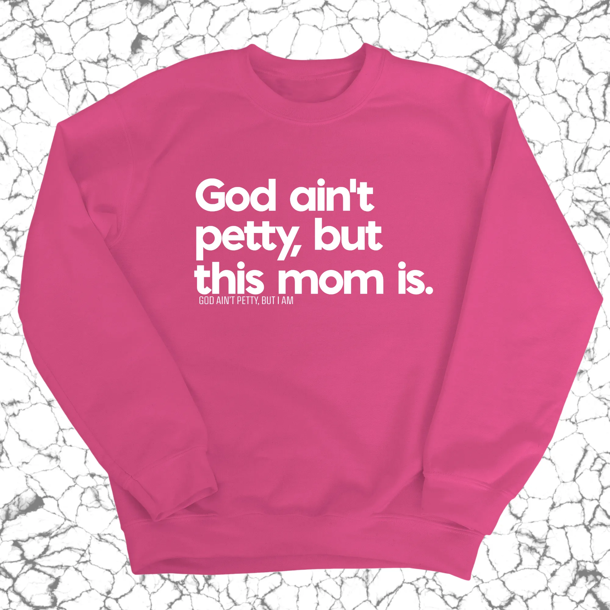 God Ain't Petty but this Mom is Unisex Sweatshirt