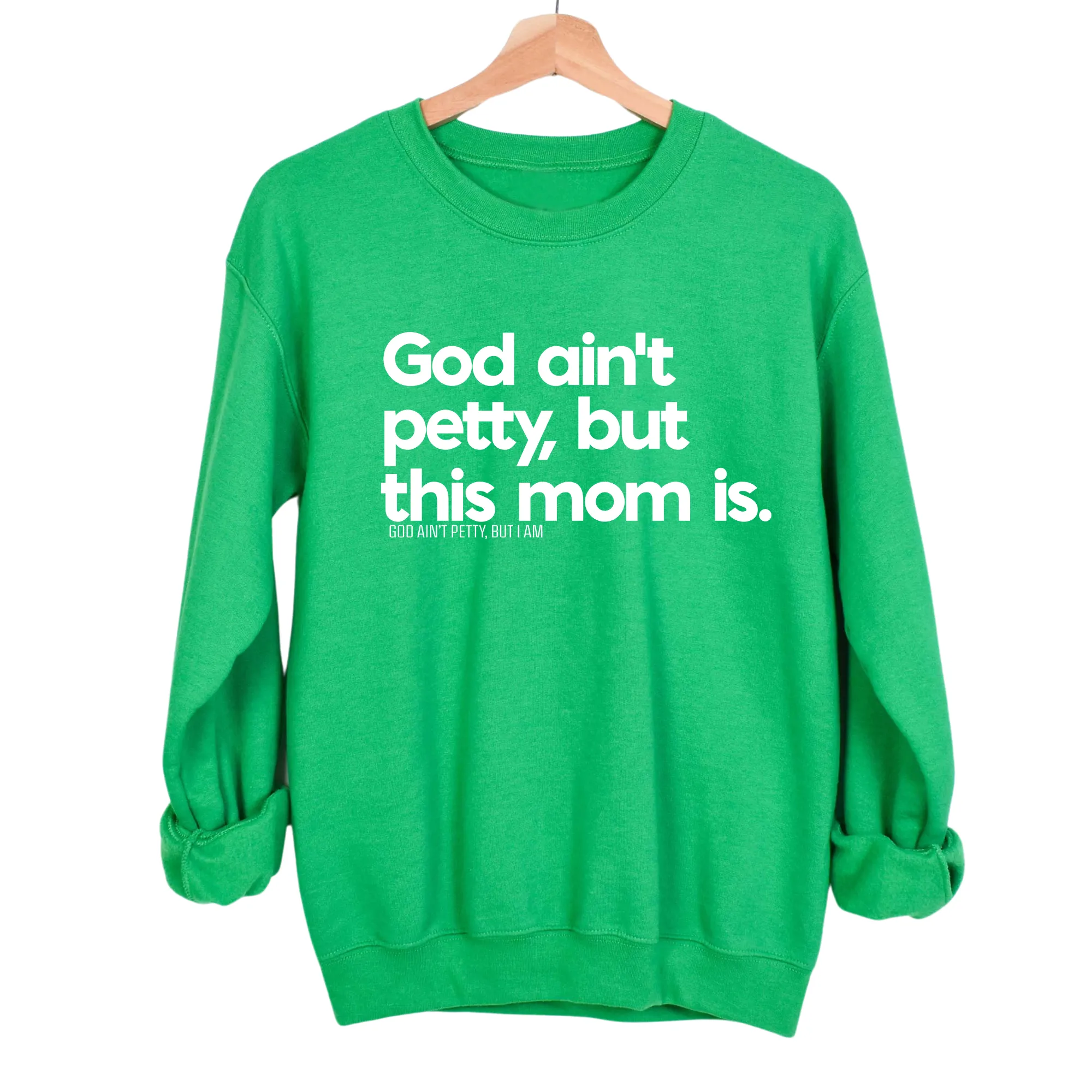 God Ain't Petty but this Mom is Unisex Sweatshirt
