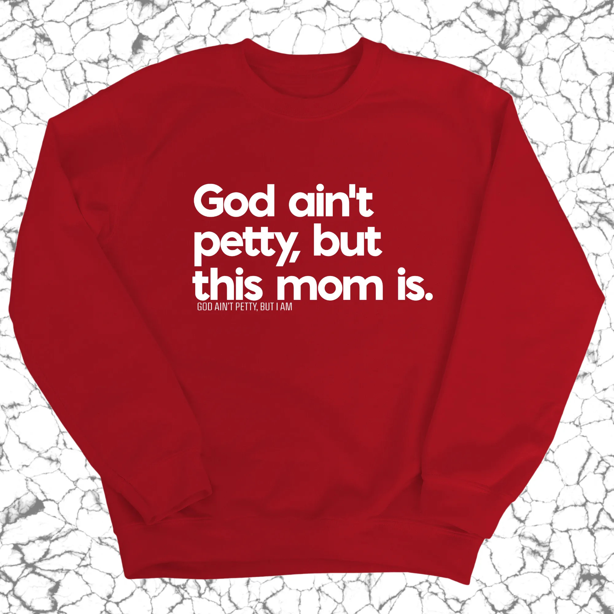 God Ain't Petty but this Mom is Unisex Sweatshirt