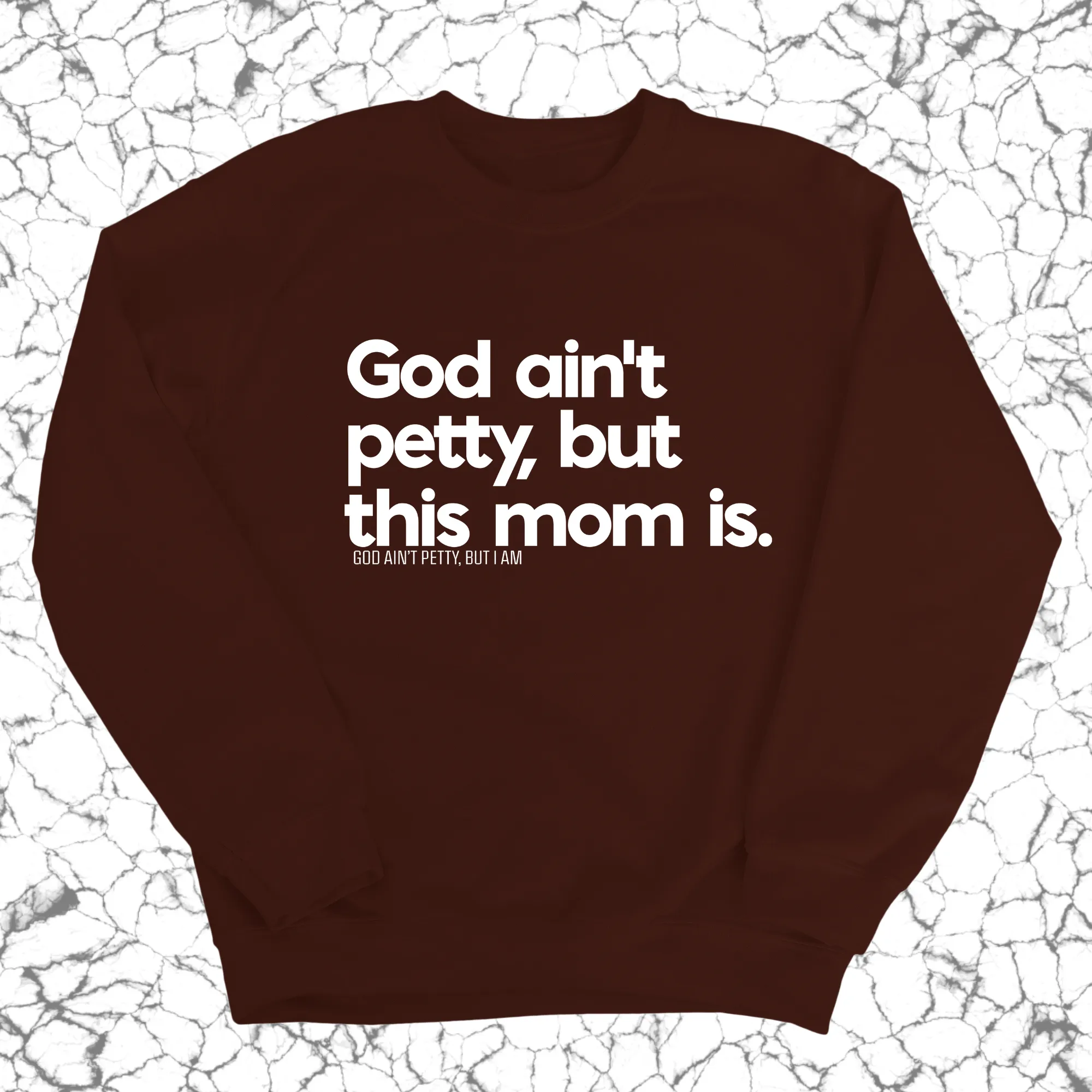God Ain't Petty but this Mom is Unisex Sweatshirt