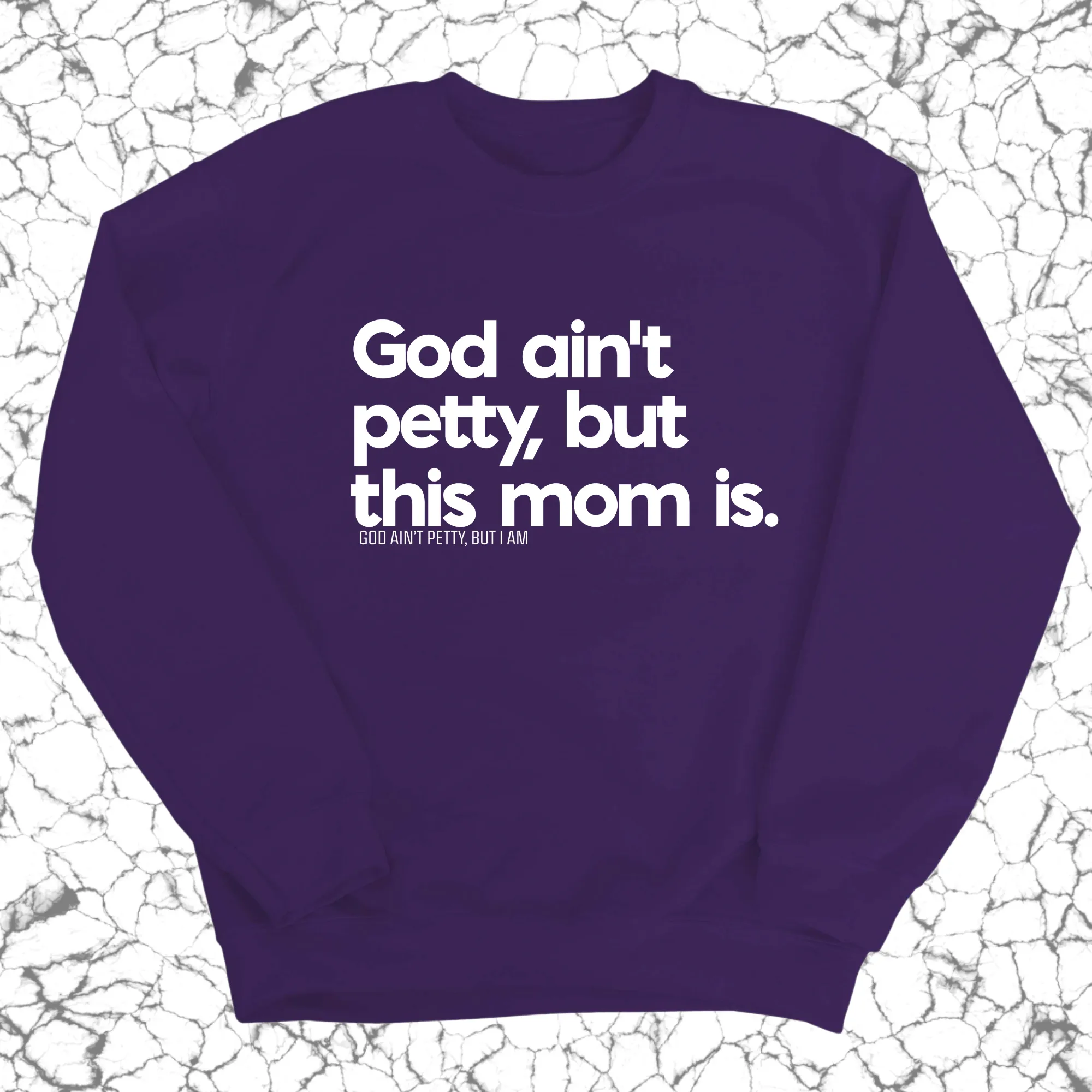 God Ain't Petty but this Mom is Unisex Sweatshirt
