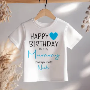 Happy Birthday As My Mummy Boy Personalised Toddler & Kids T Shirt