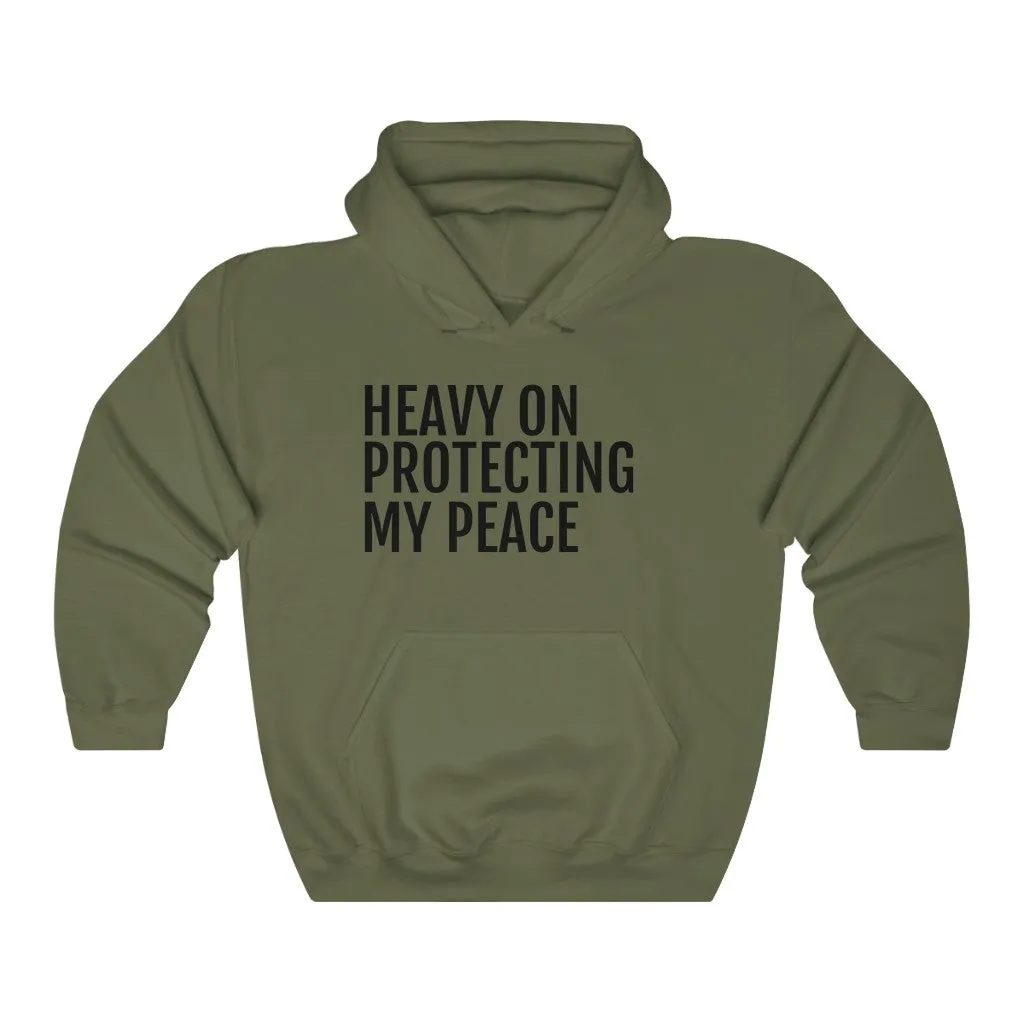 Heavy on Protecting My Peace - Unisex Heavy Blend™ Hooded Sweatshirt