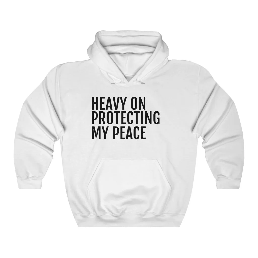 Heavy on Protecting My Peace - Unisex Heavy Blend™ Hooded Sweatshirt