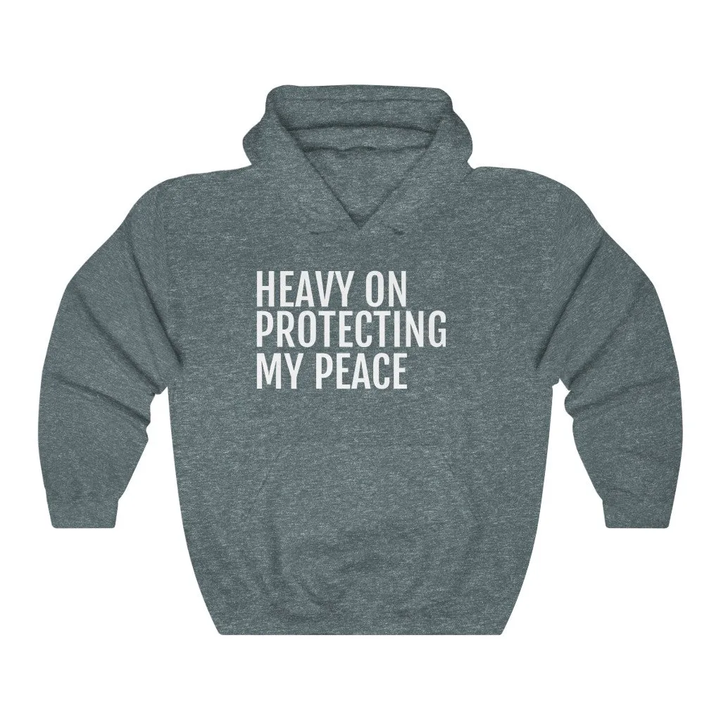 Heavy on Protecting My Peace - Unisex Heavy Blend™ Hooded Sweatshirt
