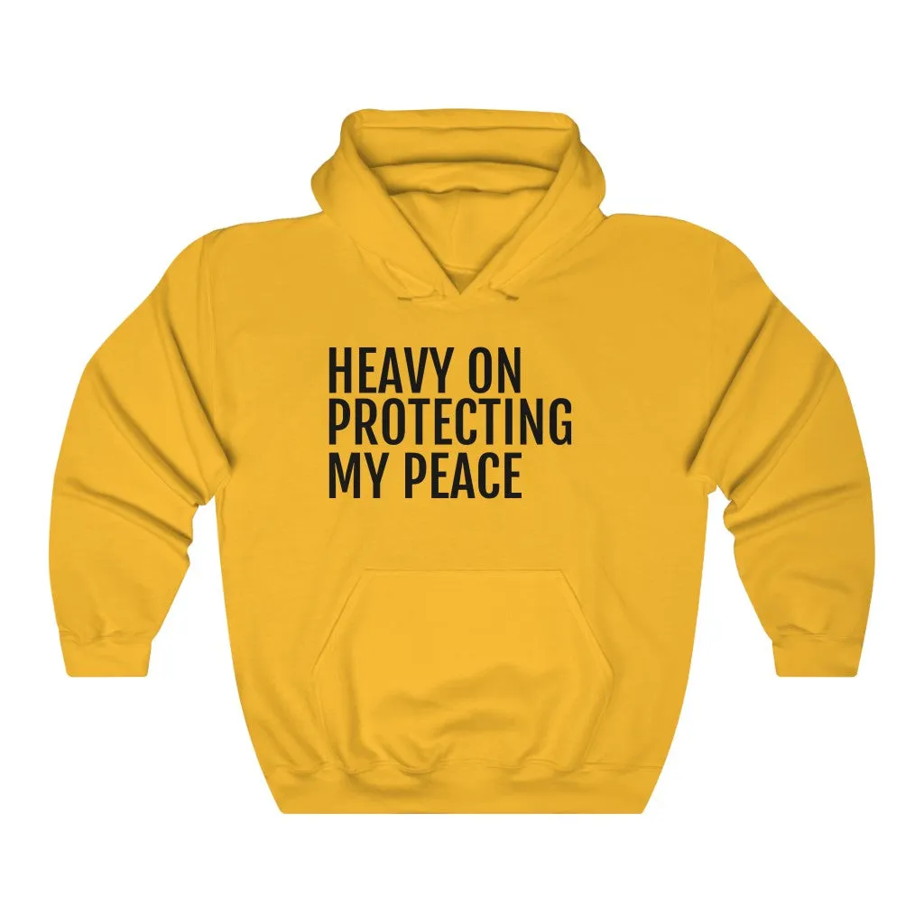 Heavy on Protecting My Peace - Unisex Heavy Blend™ Hooded Sweatshirt