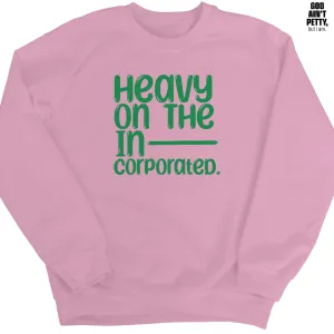 Heavy on the Incorporated Unisex Sweatshirt