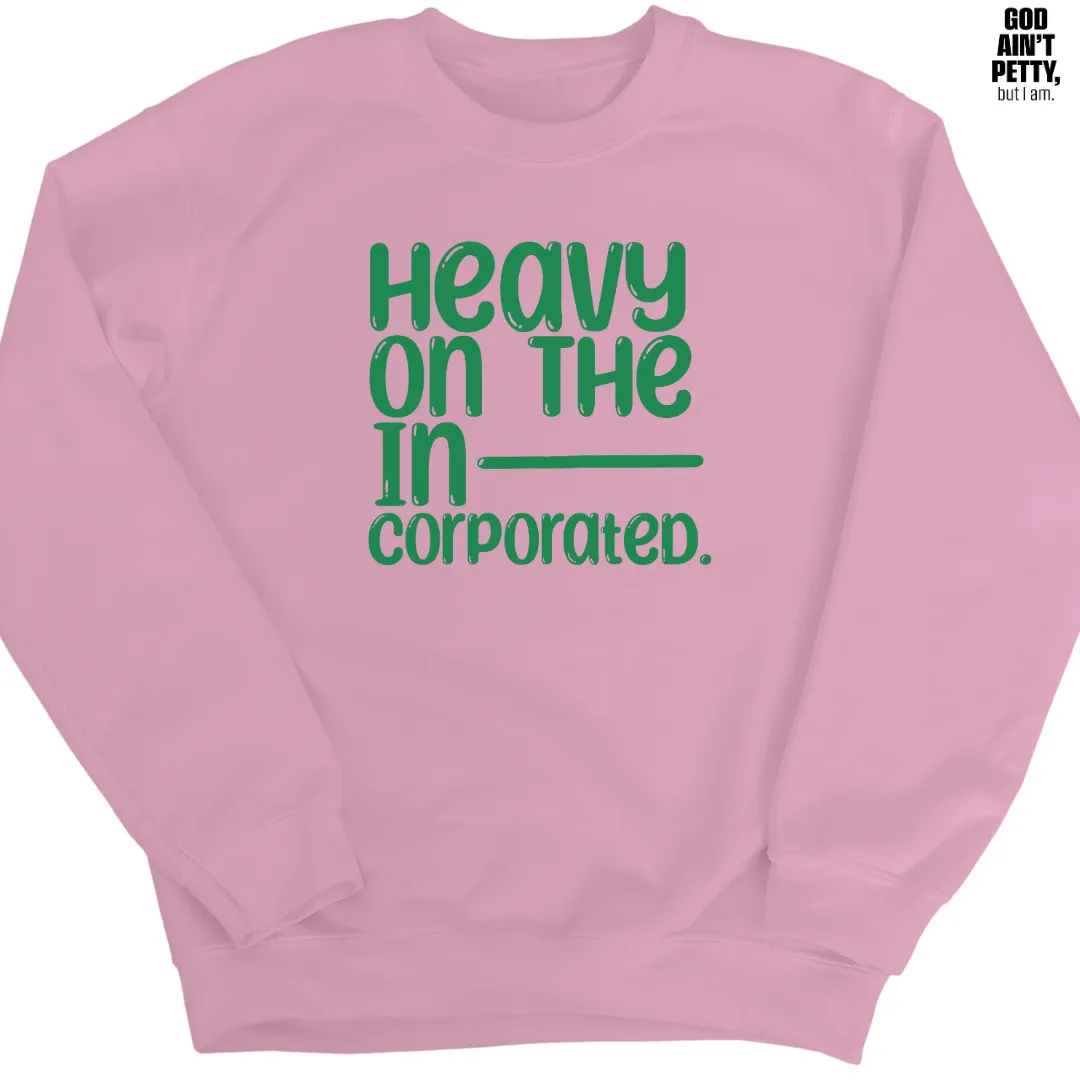 Heavy on the Incorporated Unisex Sweatshirt