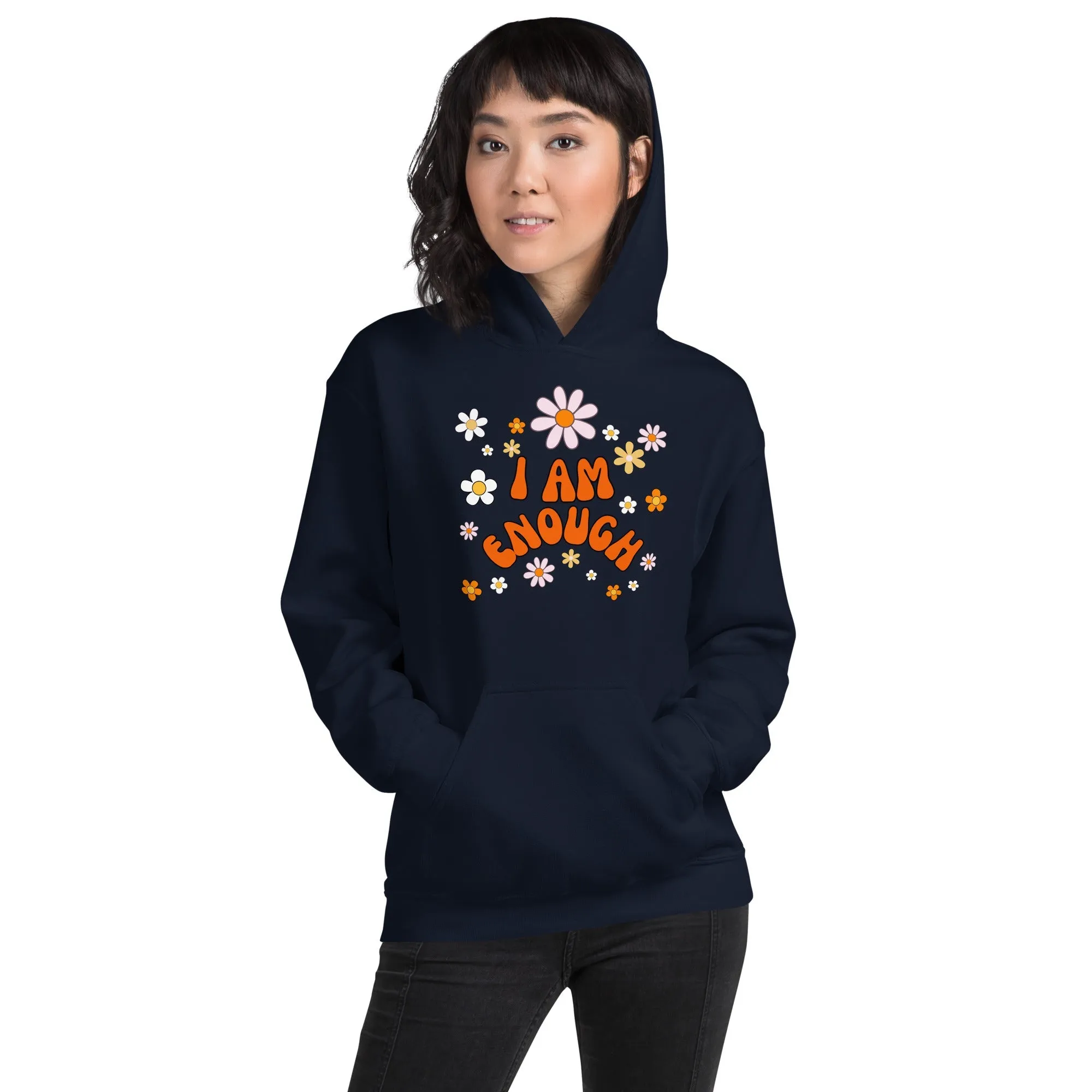 I AM ENOUGH Flower Power Inspirational Motivational Hoodie for Women