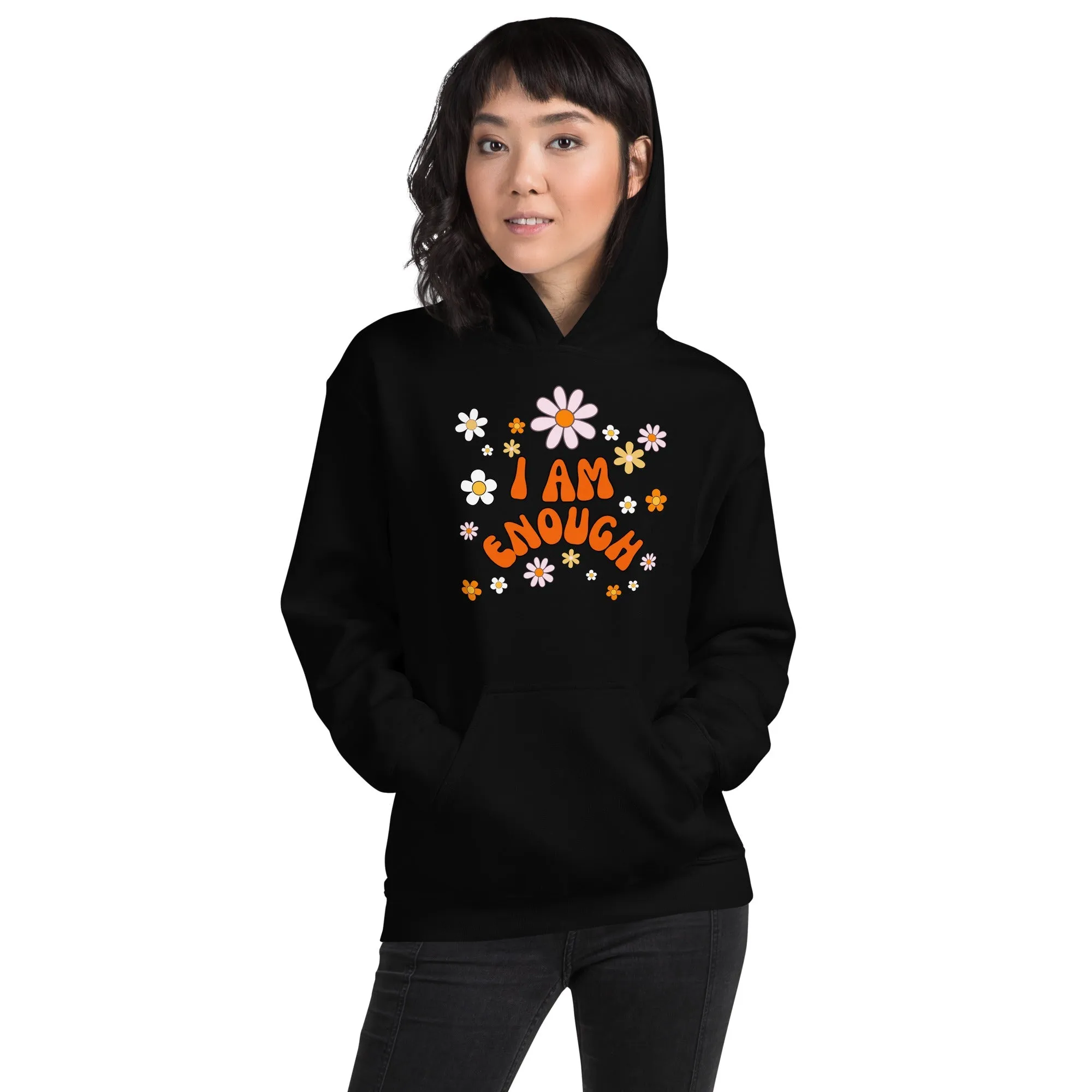 I AM ENOUGH Flower Power Inspirational Motivational Hoodie for Women