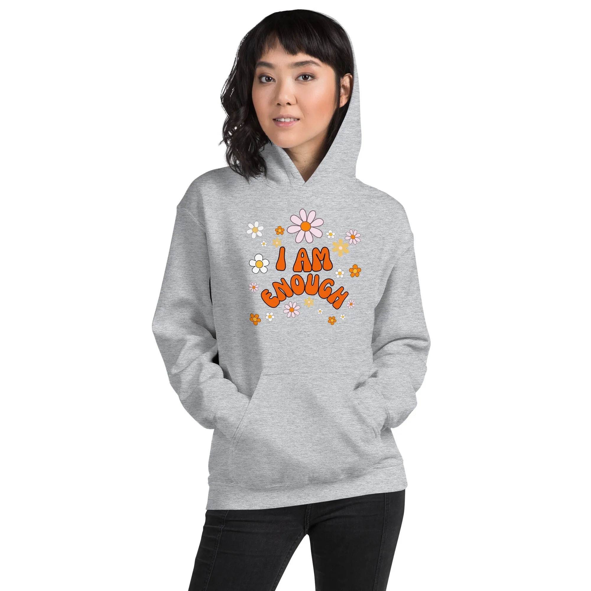 I AM ENOUGH Flower Power Inspirational Motivational Hoodie for Women